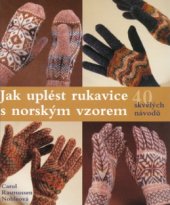 kniha Jak uplést rukavice s norským vzorem 40 skvělých návodů, BB/art 2004