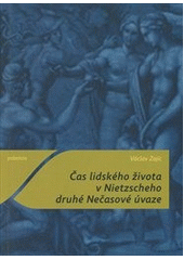 kniha Čas lidského života v Nietzscheho druhé Nečasové úvaze, Togga 2011