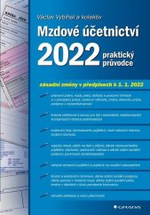 kniha Mzdové účetnictví 2022 praktický průvodce, Grada 2022