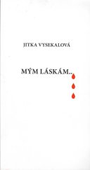 kniha Mým láskám--, Professional Publishing 2006