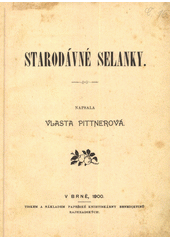 kniha Starodávné selanky, Tiskem a nákladem papežské knihtiskárny benediktinů rajhradských 1900