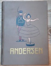 kniha H. Ch. Andersen, úplný soubor jeho pohádek a povídek. Svazek III, - Pohádky a povídky pro mládež dospělejší : (pro vyšší stupeň chápavosti), Bedřich Stýblo 1915