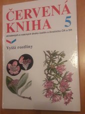 kniha Červená kniha ohrožených a vzácných druhů rostlin a živočichů ČR a SR 5  Vyšší rostliny , Príroda Bratislava 1999