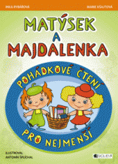 kniha Matýsek a Majdalenka – pohádkové čtení pro nejmenší, Fragment 2014