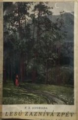 kniha Z lesů zaznívá zpěv Román, Jos. R. Vilímek 1934