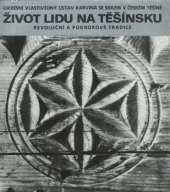 kniha Život lidu na Těšínsku Revoluční a pokrokové tradice : Průvodce muzejní expozicí Okr. vlastivědného ústavu Karviná v Čes. Těšíně, Vlastivědný ústav 1976