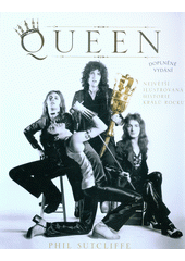 kniha Queen největší ilustrovaná historie králů rocku, Slovart 2019