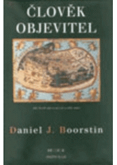 kniha Člověk objevitel jak člověk objevoval svět a sebe sama, Prostor 1997