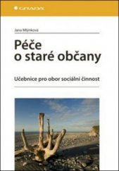 kniha Péče o staré občany učebnice pro obor sociální činnost, Grada 2011