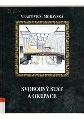 kniha Dějiny Moravy. Díl 4, - Svobodný stát a okupace, Muzejní a vlastivědná společnost 2004