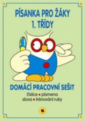 kniha Písanka pro žáky 1. třídy domácí pracovní sešit : číslice, písmena, slova, obrazce, Sun 2010