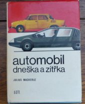 kniha Automobil dneška a zítřka Určeno [také] stud. odb. škol, SNTL 1977