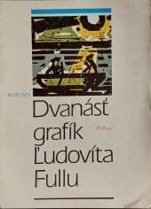 kniha Dvanásť grafík Ľudovíta Fullu, Pallas Bratislava 1978