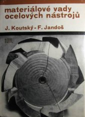 kniha Materiálové vady ocelových nástrojů, SNTL 1969