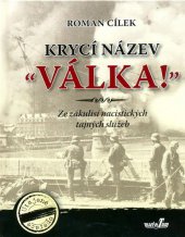 kniha Krycí název "Válka!" ze zákulisí nacistických tajných služeb, MarieTum 2009