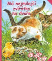 kniha Má nejmilejší zvířátka na dvoře, Junior 2004