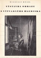 kniha Výstavba obrazu s výtvarného hlediska poznámky o technice lineární a barevné komposice, Výtvarný odbor Umělecké besedy 1944