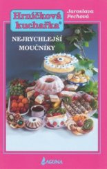 kniha Hrníčková kuchařka Nejrychlejší moučníky, Laguna 2008