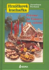kniha Hrníčková kuchařka Pečeme na Vánoce bez vážení, Laguna 2001
