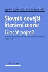 kniha Slovník novější literární teorie glosář pojmů, Academia 2012