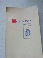 kniha Tržecký mlýn a jeho majitelé (historický nástin), V. Augusta 1933