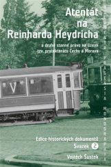 kniha Atentát na Reinharda Heydricha:  2. a druhé stanné právo na území tzv. protektorátu Čechy a Morava, Scriptorium 2013