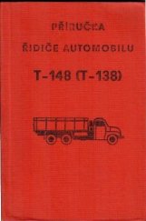 kniha Příručka řidiče automobilu T-148 (T-138) Těžký nákladní terénní automobil, Naše vojsko 1984
