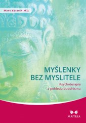 kniha Myšlenky bez myslitele Psychoterapie z pohledu buddhismu, Maitrea 2013
