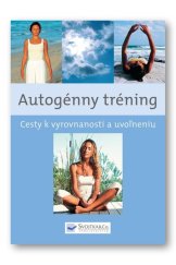 kniha Autogénny tréning Cesty k vyrovnanosti a uvoľneniu, Svojtka 2008