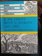 kniha Sborník vlastivědných prací z Podblanicka = 350th anniversary of the battle of Jankov : k 350. výročí bitvy u Jankova, 1645-1995., Muzeum okresu Benešov 