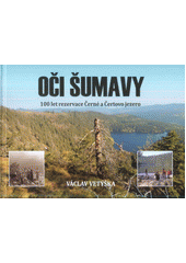 kniha Oči Šumavy 100 let národní přírodní rezervace Černé a Čertovo jezero (1911-2011), Starý most 2011