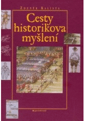 kniha Cesty historikova myšlení prameny k moderní české historiografii, Garamond 2002