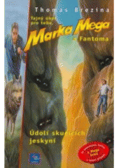 kniha Tajný úkol pro tebe, Marka Mega a Fantoma. Údolí skučících jeskyní - Údolí skučících jeskyní, Egmont 2001