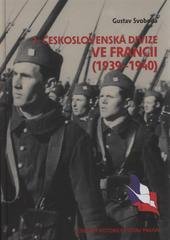 kniha 1. československá divize ve Francii (1939-1940), Ministerstvo obrany ČR - Prezentační a informační centrum MO 2010