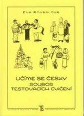 kniha Učíme se česky soubor testovacích cvičení, Karolinum  2007