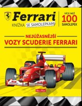 kniha Ferrari Nejúžasnější vozy Scruderie Ferrari Knížka se samolepkami, Ella & Max 2019