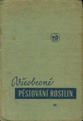 kniha Všeobecné pěstování rostlin učební text pro zemědělské technické školy, SZN 1961