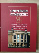 kniha Univerzita Komenského  90 rokov vysokoškolského vzdelavania a vedy na Slovensku , Univerzita Komenského 2009