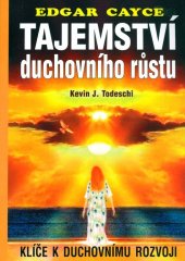 kniha Tajemství duchovního růstu Klíče k duchovnímu rozvoji, Eko-konzult 2005
