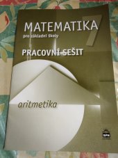 kniha Matematika pro 7. ročník - Aritmetika Pracovní sešit, SPN 2015