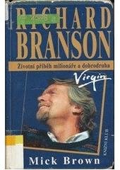 kniha Richard Branson životní příběh milionáře a dobrodruha, Knižní klub 2000