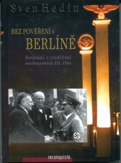 kniha Bez pověření v Berlíně setkání s vůdčími osobnostmi III. říše, Reconquista 