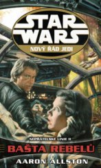 kniha Star Wars - Nový řád Jedi 12. - Nepřátelské linie II. - Bašta rebelů, Egmont 2011