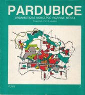 kniha Pardubice urbanistická koncepce rozvoje města, Urbanistické pracoviště Výzkumného ústavu výstavby a architektury Praha 1989