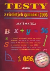 kniha Testy z víceletých gymnázií 2005 matematika, Didaktis 