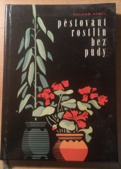 kniha Pěstování rostlin bez půdy hydroponie, SZN 1960