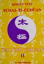 kniha Jangův styl Tchaj-ťi-čchüan  Tai chi chuan II. , CAD Press 1999