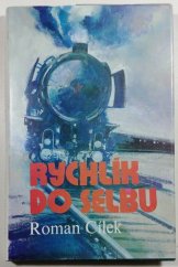 kniha Rychlík do Selbu příběh z doby, kterou historie označila jako čas studené války, Západočeské nakladatelství 1988