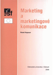 kniha Marketing a marketingové komunikace, Ostravská univerzita 2008