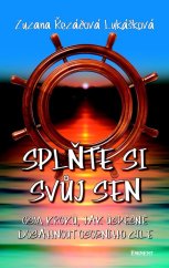 kniha Splňte si svůj sen Osm kroků, jak úspěšně dosáhnout osobního cíle, Eminent 2014